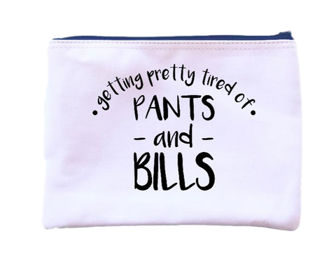 Getting Pretty Tired of Pants & Bills Pouch