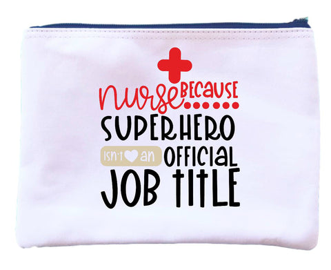Nurse = Superhero Zipper Pouch